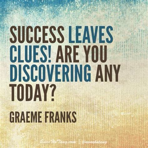 The main thing is to keep the main thing the main thing. Success leaves clues! Are you discovering any today? -Graeme Franks | Life coaching tools, Clue ...