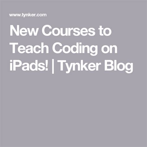 New Courses To Teach Coding On Ipads Tynker Blog Teaching Coding