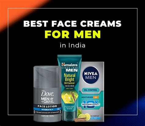 15 Best Face Creams For Men In India For All Skin Types 2021