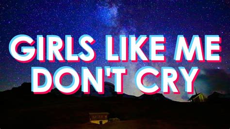 Girls Like Me Don T Cry Lyrics Speed Up Thuy Ml019 Youtube