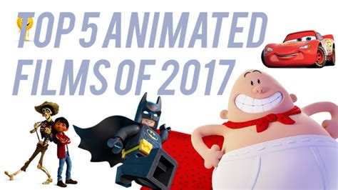 Top 5 Animated Films Of 2017 Overly Animated Podcast