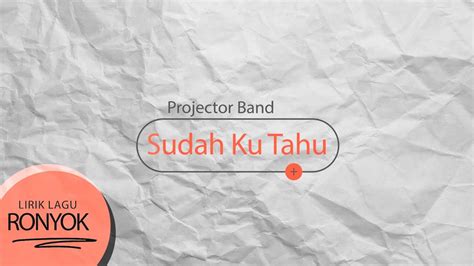 Please download one of our supported browsers. Projector Band - Sudah Ku Tahu - YouTube