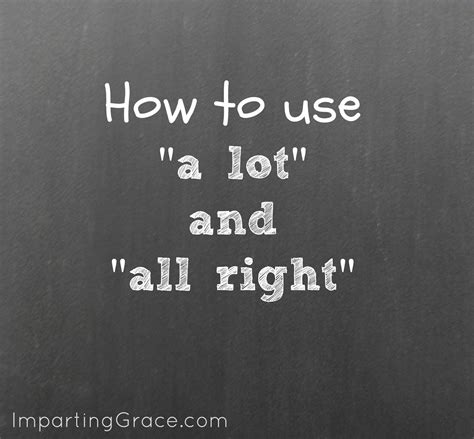 Imparting Grace English Teacher How To Use A Lot And All Right