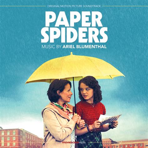 Paper Spiders Ariel Blumenthal Moviescore Media