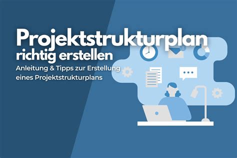 Projektstrukturplan Erstellen Anleitung Beispiel Tipps