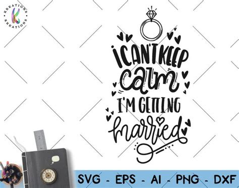 I Cant Keep Calm Im Getting Married Svg Engaged Svg Etsy