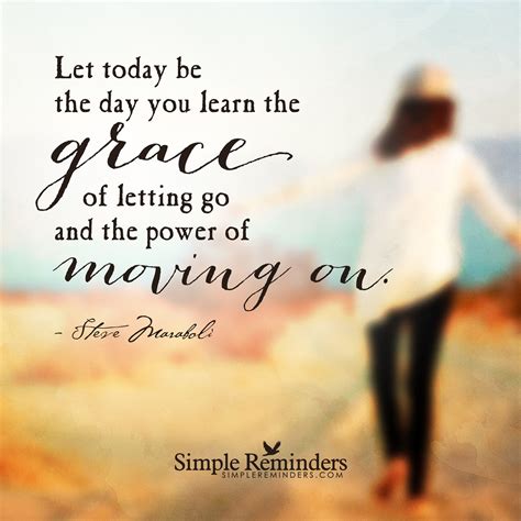 Steve Maraboli Let Today Be The Day You Learn The Grace Of Letting Go