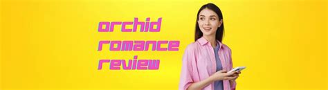 orchid romance review 2023 site analysis and user experience