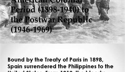 American Colonial Period (1898-1940) to the Postwar Republic (1946-1969