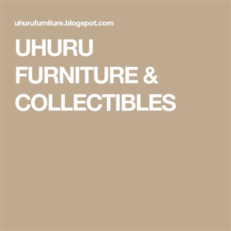 Uhuru Furniture And Collectibles