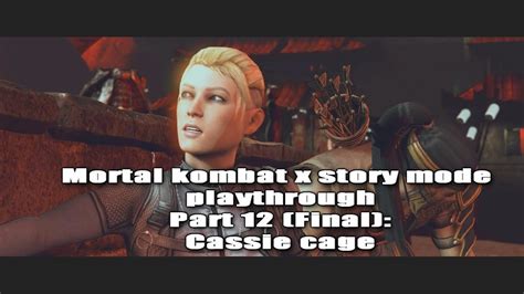 Mortal Kombat X Ps4 Pro Story Mode Part 12final Cassie Cage Youtube