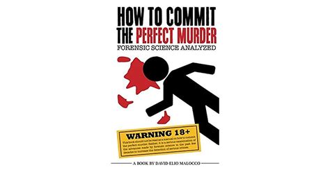 how to commit the perfect murder forensic science analyzed by david elio malocco