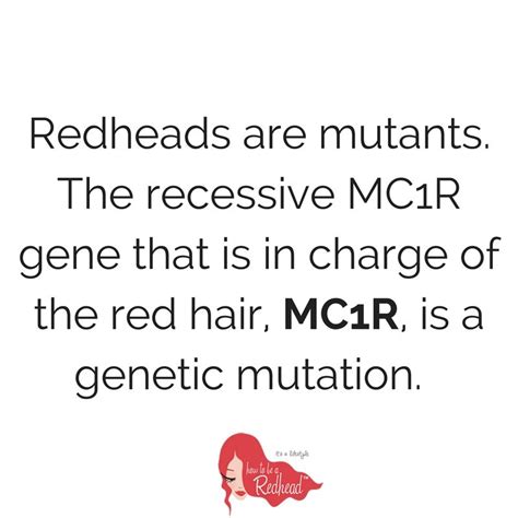 Red Hair Why The Mc1r Gene Really Is A Genetic Mutation Red Hair Red Hair Facts Red Hair