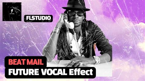 Future Vocal Preset Fl Studio Youtube