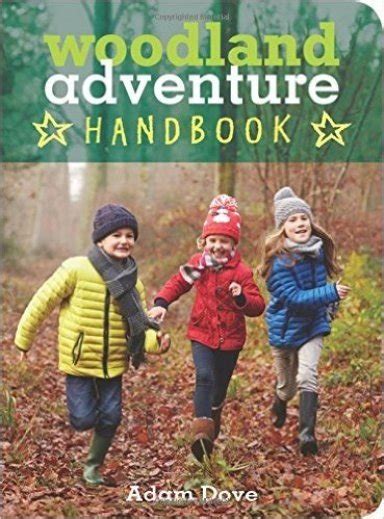 Woodland Adventure Handbook Adam Dove Wow Camping