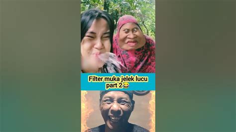 Filter Muka Jelek Lucu Part 2fyp Memesmemetiktokfunnylucukomedingakakkocakviralshorts