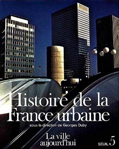 Histoire De La France Urbaine 5 Vols History Of Urbain France