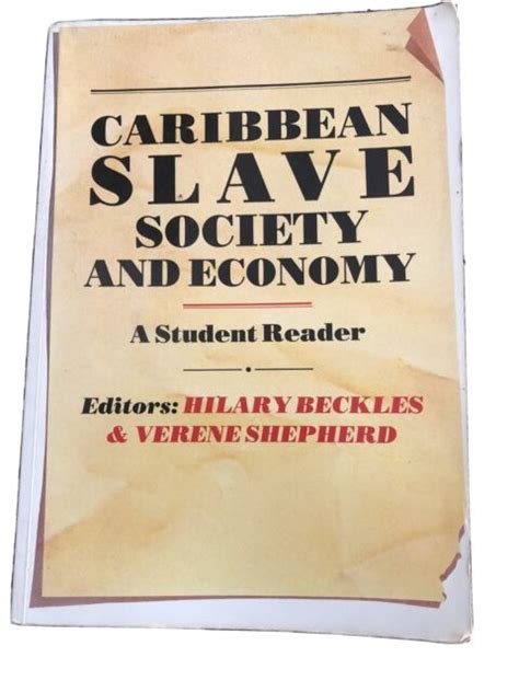 Caribbean Slave Society And Economy A Student Reader Hilary Beckles 1st