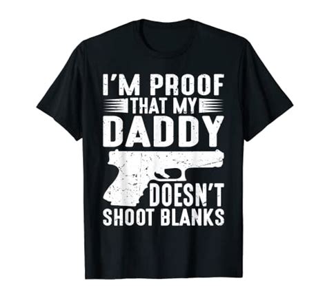 I Proof That My Daddy Doesn T Shoot Blanks