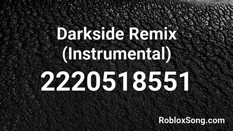 Darkside Remix Instrumental Roblox Id Roblox Music Codes