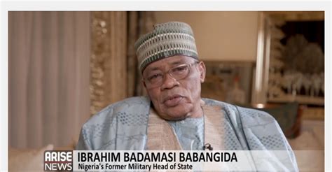 Former Nigeria Military President Babangida Speaks To Arise On State Of