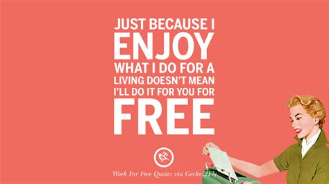 10 Sarcastic Work For Free Quotes For Freelancer Artist And Designer