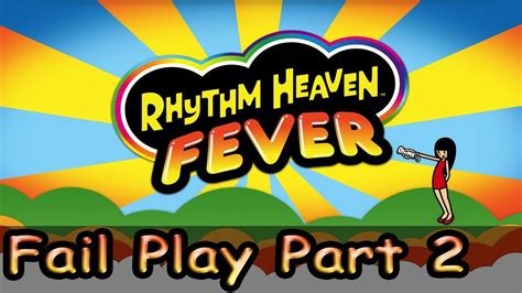 Fail Play Rhythm Heaven And We Re Back Part 2 Youtube