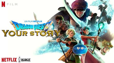 Dragon Quest Your Story Le Film D Animation Adapté Du Jeu Vidéo Sur Netflix [actus S V O D