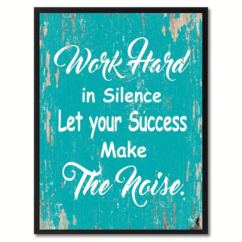 Truth is not only violated by falsehood; Work Hard in Silence Let your Success Make The Noise Inspirational Quote Saying Gift Ideas Home ...