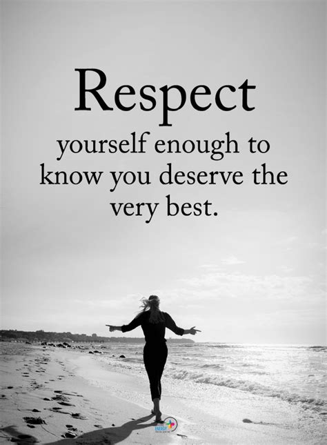 Quotes Respect Yourself Enough To Know You Deserve The Very Best New Quotes Wise Quotes