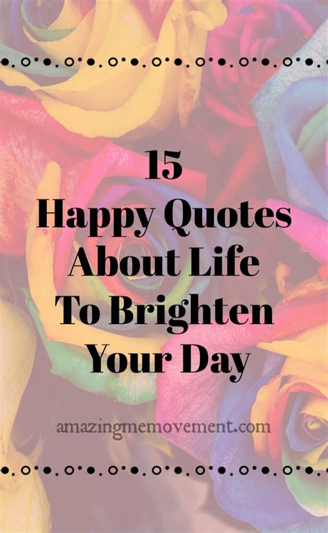 15 Happy Life Quotes That Will Cheer You Up And Brighten