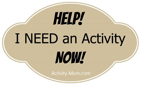 The Activity Mom - HELP! I Need an Activity NOW! - The Activity Mom