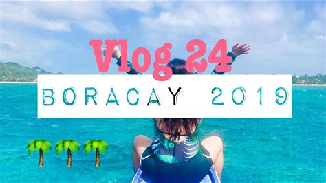 The New Boracay Part Vlog Youtube
