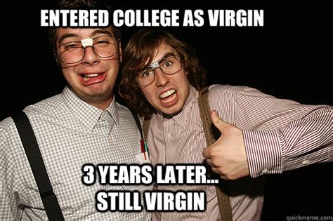 College Virgin Memes Quickmeme