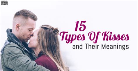 15 Types Of Kisses And Their Meanings Unravel Brain Power