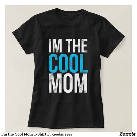 Im The Cool Mom T Shirt In 2021 T Shirt Shirt Designs