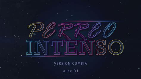 Perreo Intenso Remix VersiÓn Cumbia Alee Dj Youtube