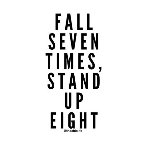 Fall Seven Times Stand Up Eight The Chic Life