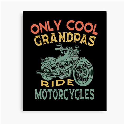 Only Cool Grandpas Ride Motorcycle Canvas Prints Redbubble