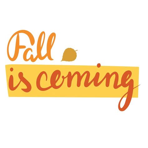 Premium Vector Fall Is Coming Saying Text Autumn Handwriting Text