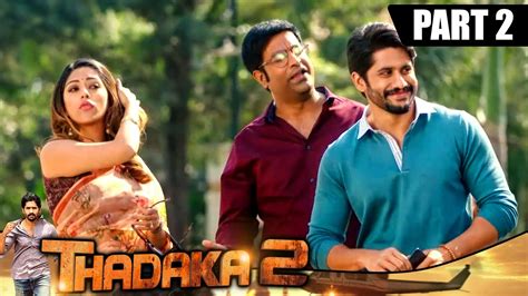 Thadaka 2 थडाका 2 Part 2 L Telugu Hindi Dubbed Movie Naga