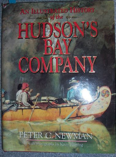 Illustrated History Of The Hudsons Bay Company An