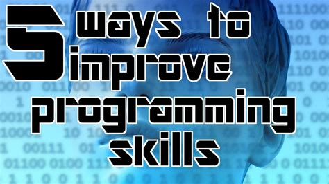 5 Ways To Improve Your Programming Skills Youtube