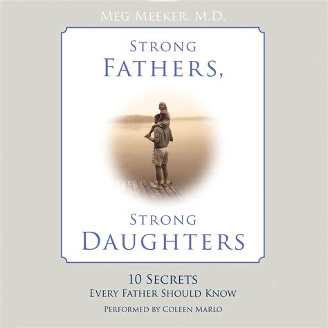 Strong Fathers Strong Daughters Audiobook Written By Meg Meeker