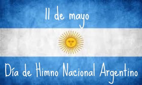 Día Del Himno Argentino 11 De Mayo Imagenes Y Carteles