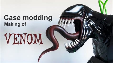 Venom Case Mod Making Of Youtube