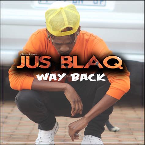 Just Blaq Wayback By Chereh Sputswe Album Afrocharts