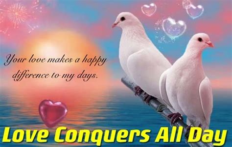 Your Love Makes A Happy Difference Free Love Conquers All Day Ecards