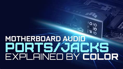 Motherboard Audio Portsjacks Explained By Color
