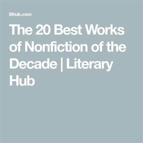 the 20 best works of nonfiction of the decade nonfiction it works literary
